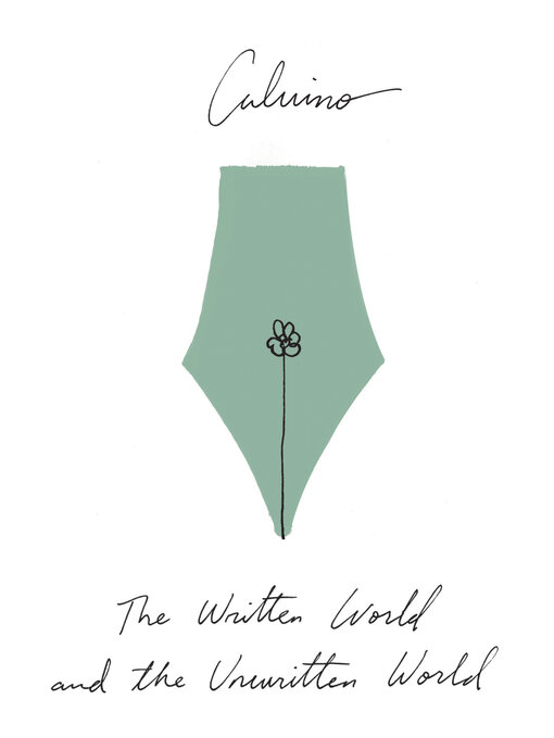 Title details for The Written World and the Unwritten World by Italo Calvino - Available